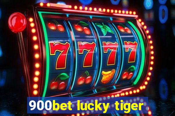 900bet lucky tiger